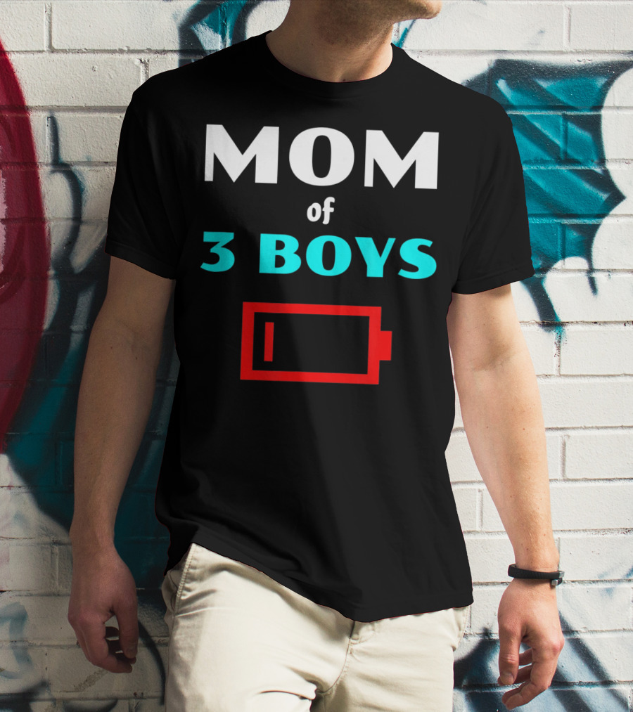 Mom Of 3 Boys Low Battery Tired Mother T-Shirt