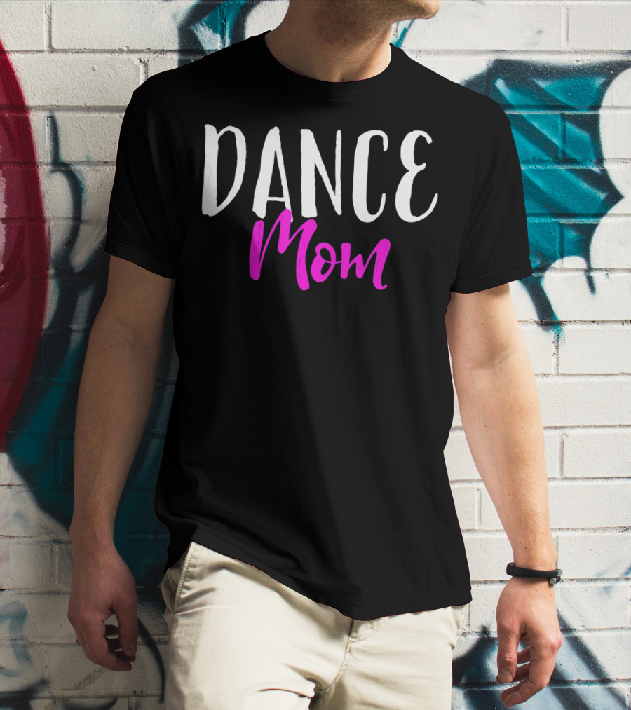 DANCE MOM T-Shirt