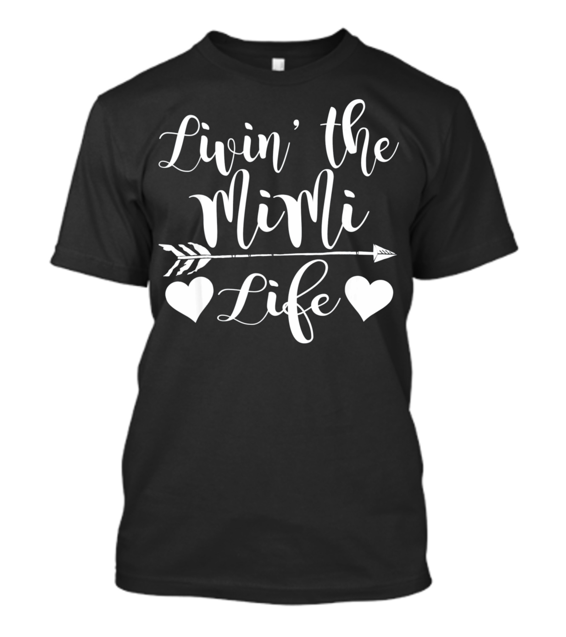 Livin The Mimi Life Heart And Arrow Grandmother T-Shirt