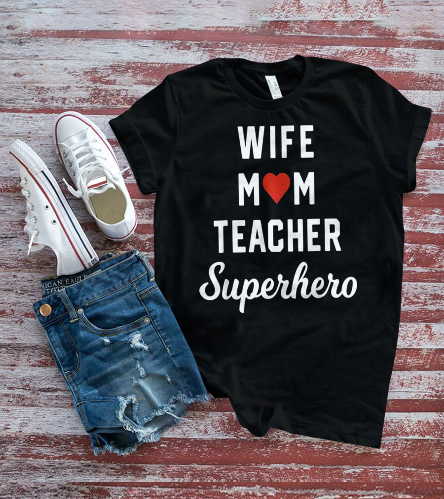 Wife Mom Heart Teacher Superhero T-Shirt
