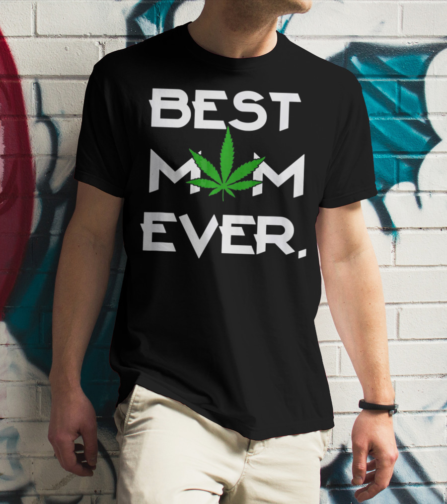 Best Mom Ever Weed Leaf T-Shirt