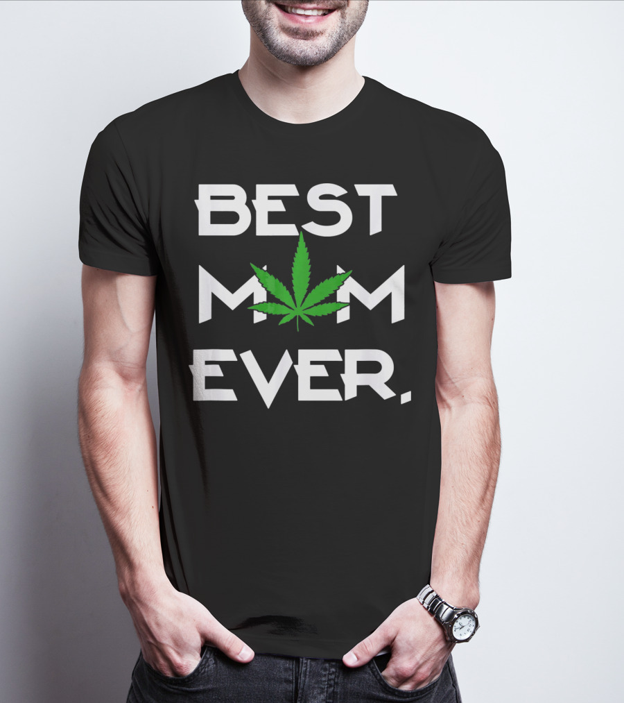 Best Mom Ever Weed Leaf T-Shirt