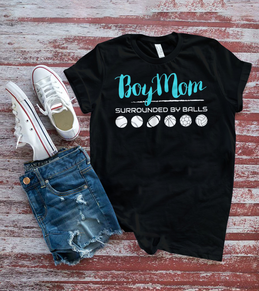 Boy Mom Surrounded By Balls Baseball Football Basketball Soccer Volleyball T-Shirt