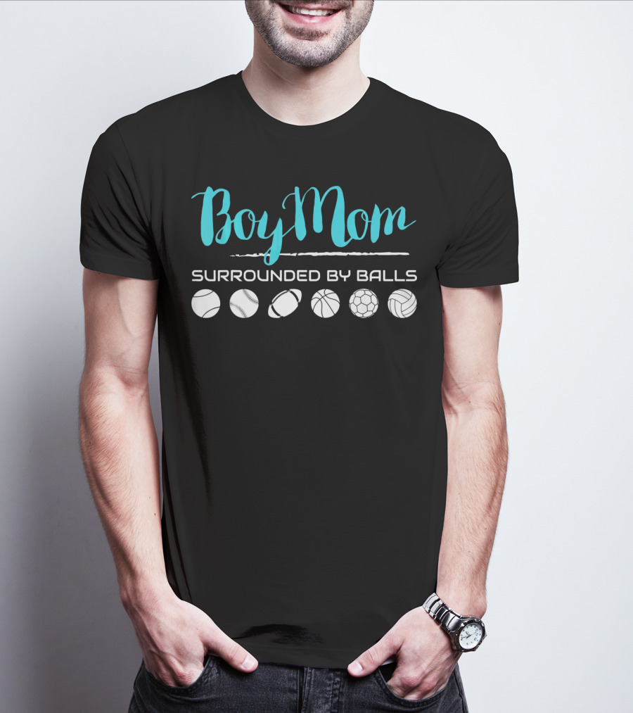 Boy Mom Surrounded By Balls Baseball Football Basketball Soccer Volleyball T-Shirt