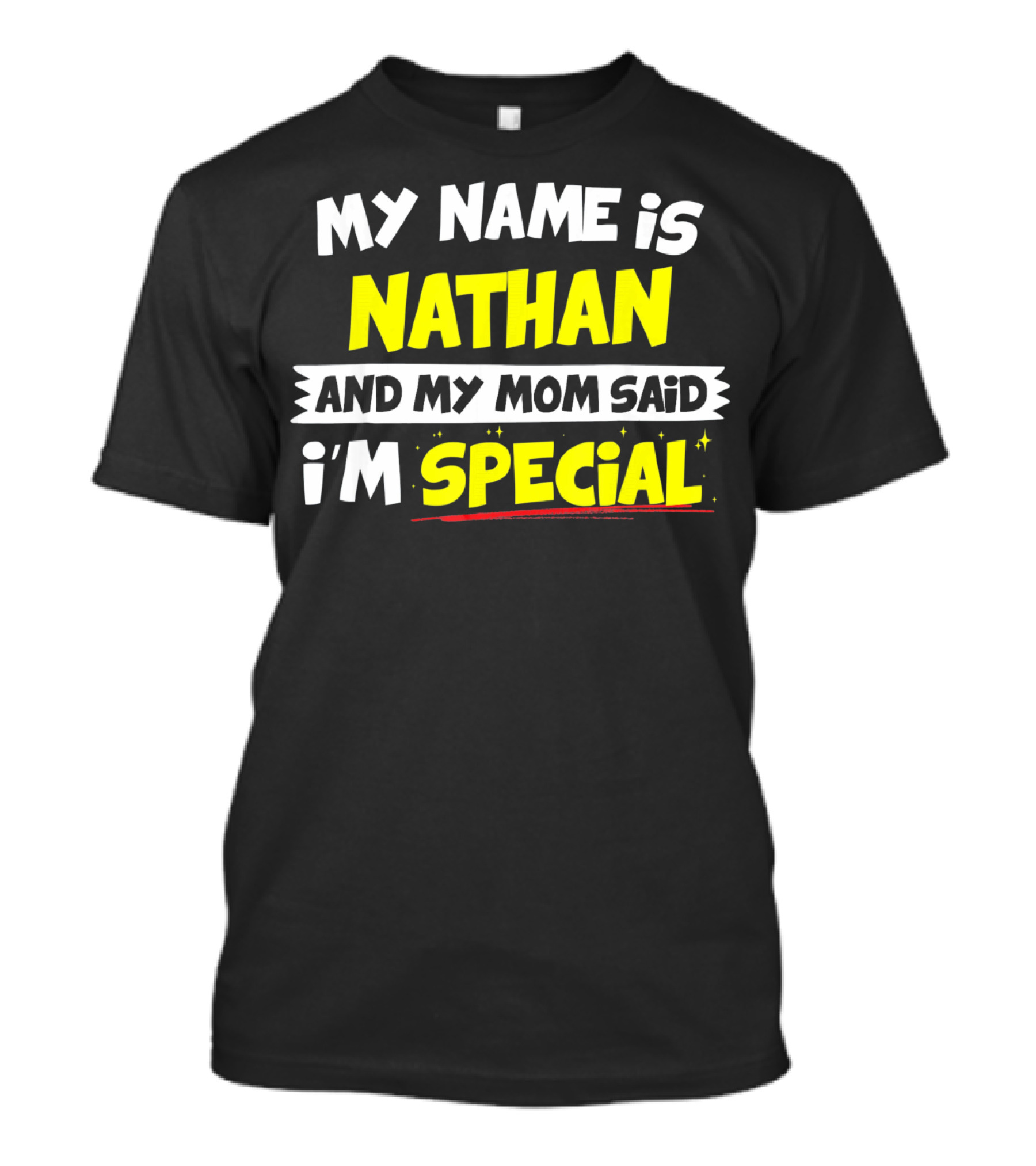 My Name Is Nathan And My Mom Said I'm Special T-Shirt
