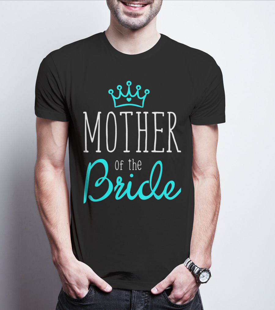 Mother Of The Bride Crown Heart T-Shirt