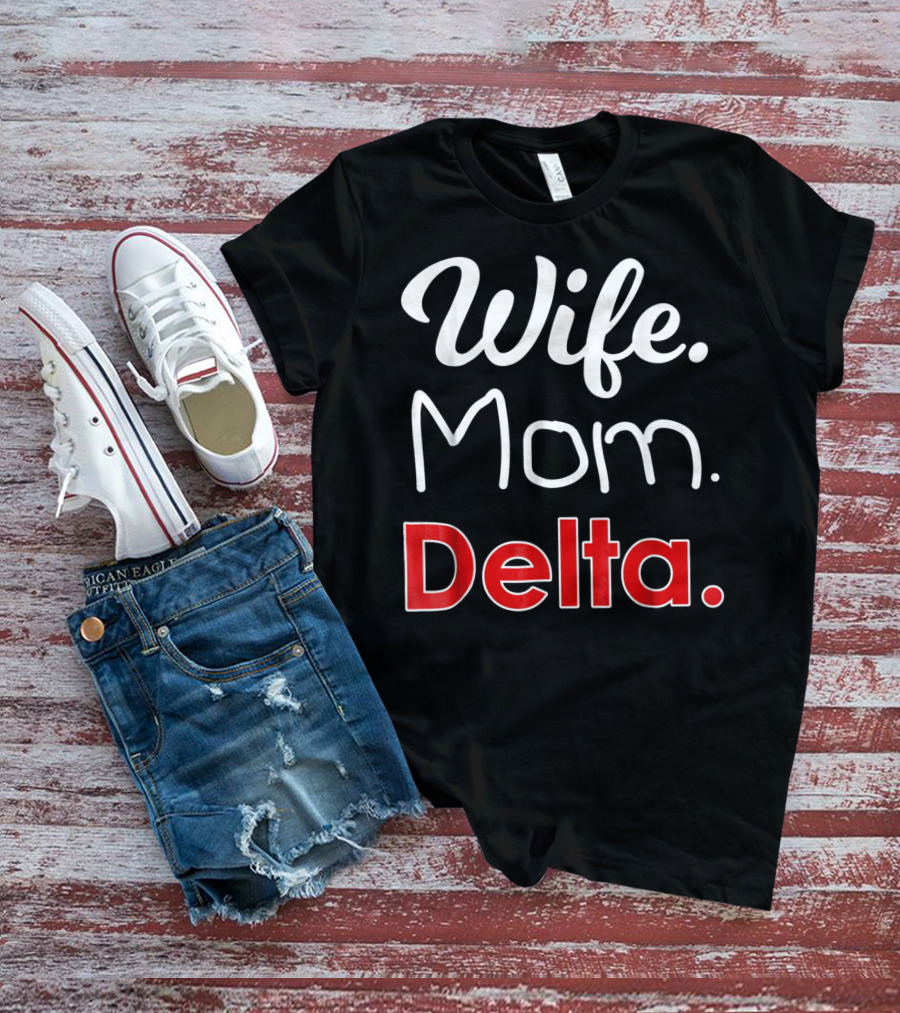 Wife Mom Delta 1913 Sorority Sigma T-Shirt