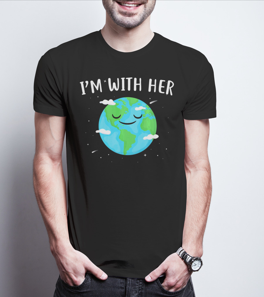 I'm With Her Smiling Earth Day Planet With Clouds T-Shirt