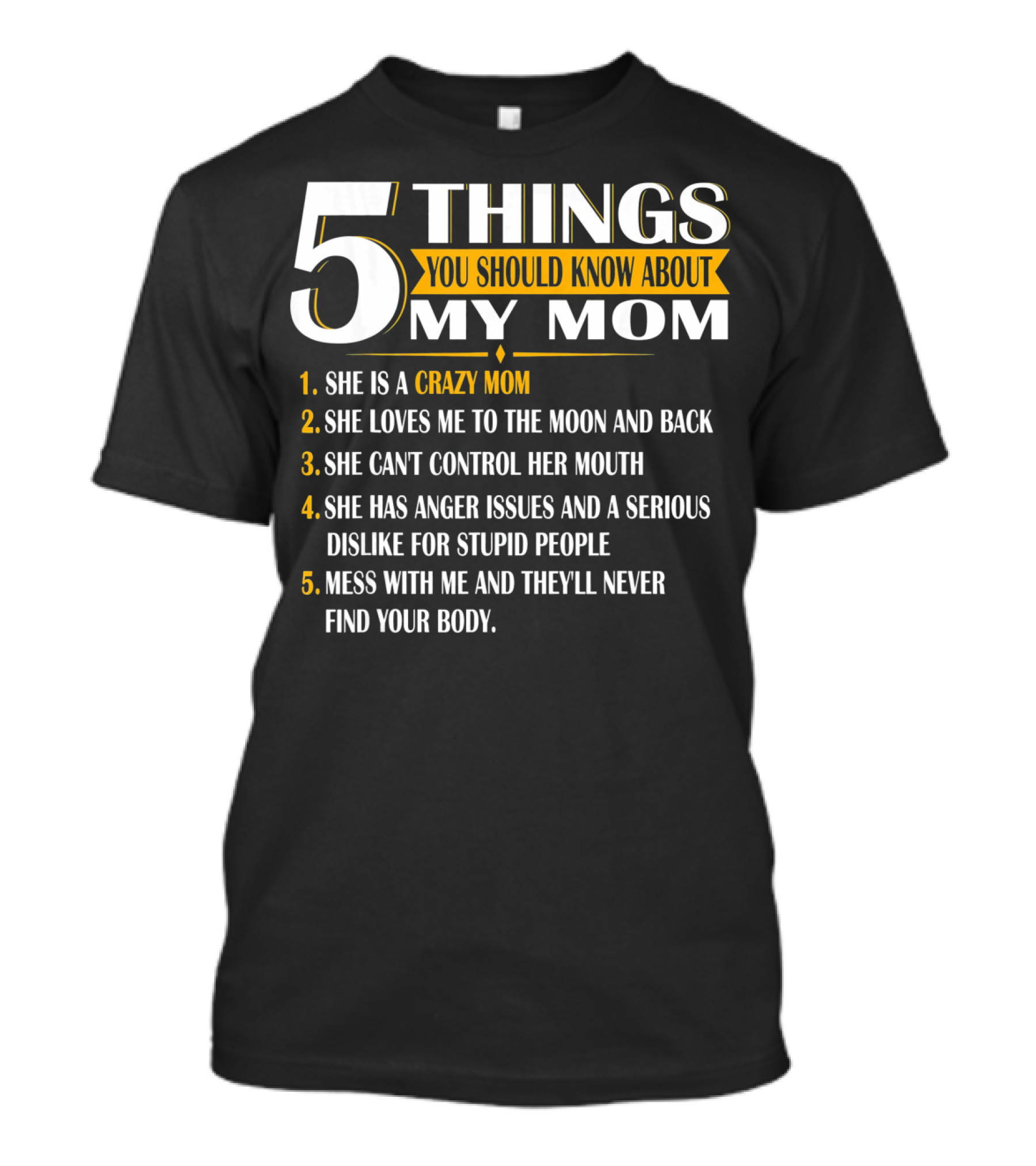 5 Things You Should Know About My Mom Crazy Love Moon Back Anger Issues T-Shirt