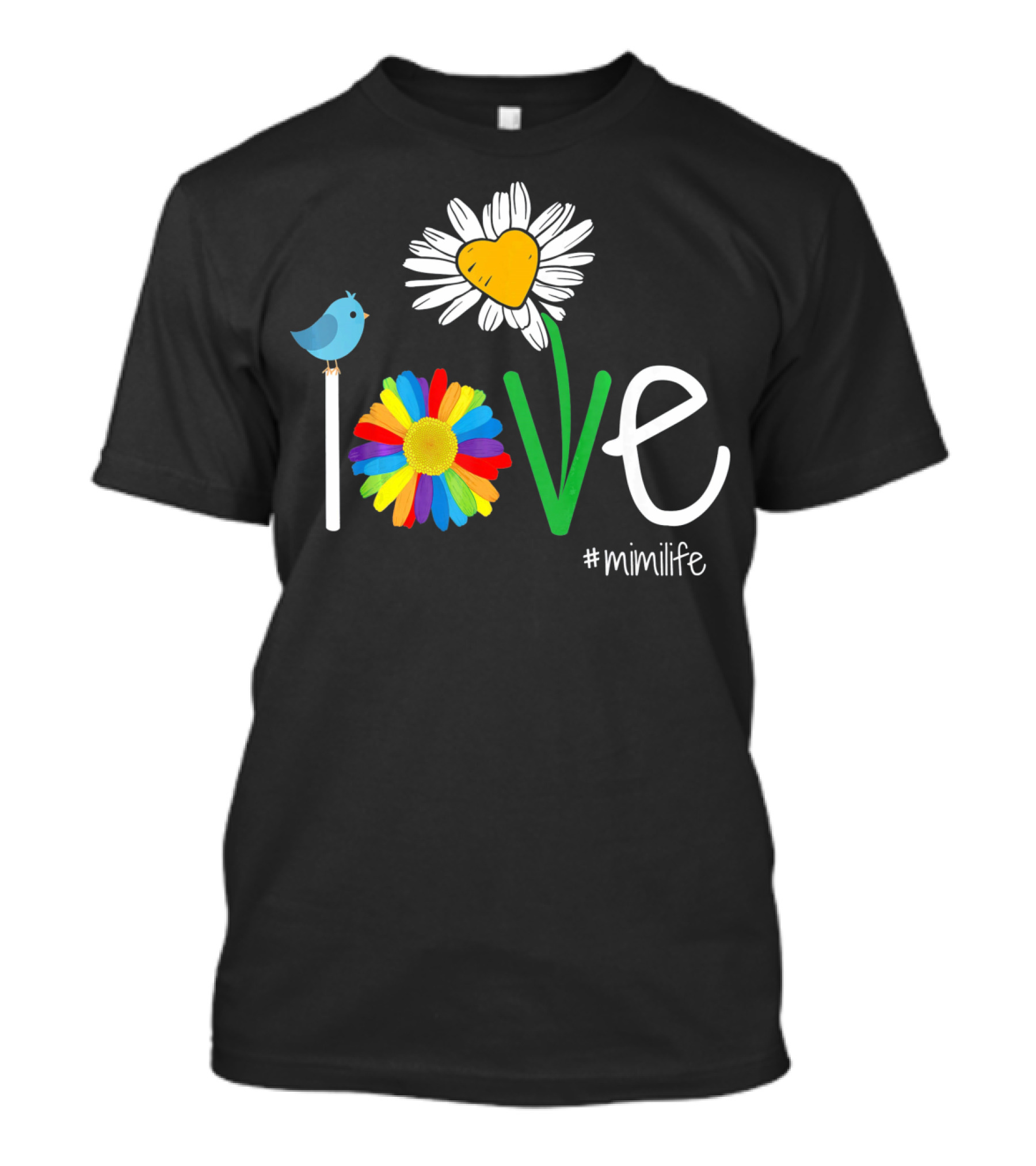 Love Heart Rainbow Daisy Bird #mimilife Woman Mom Mimi Life T-Shirt