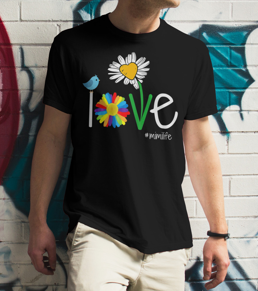 Love Heart Rainbow Daisy Bird #mimilife Woman Mom Mimi Life T-Shirt
