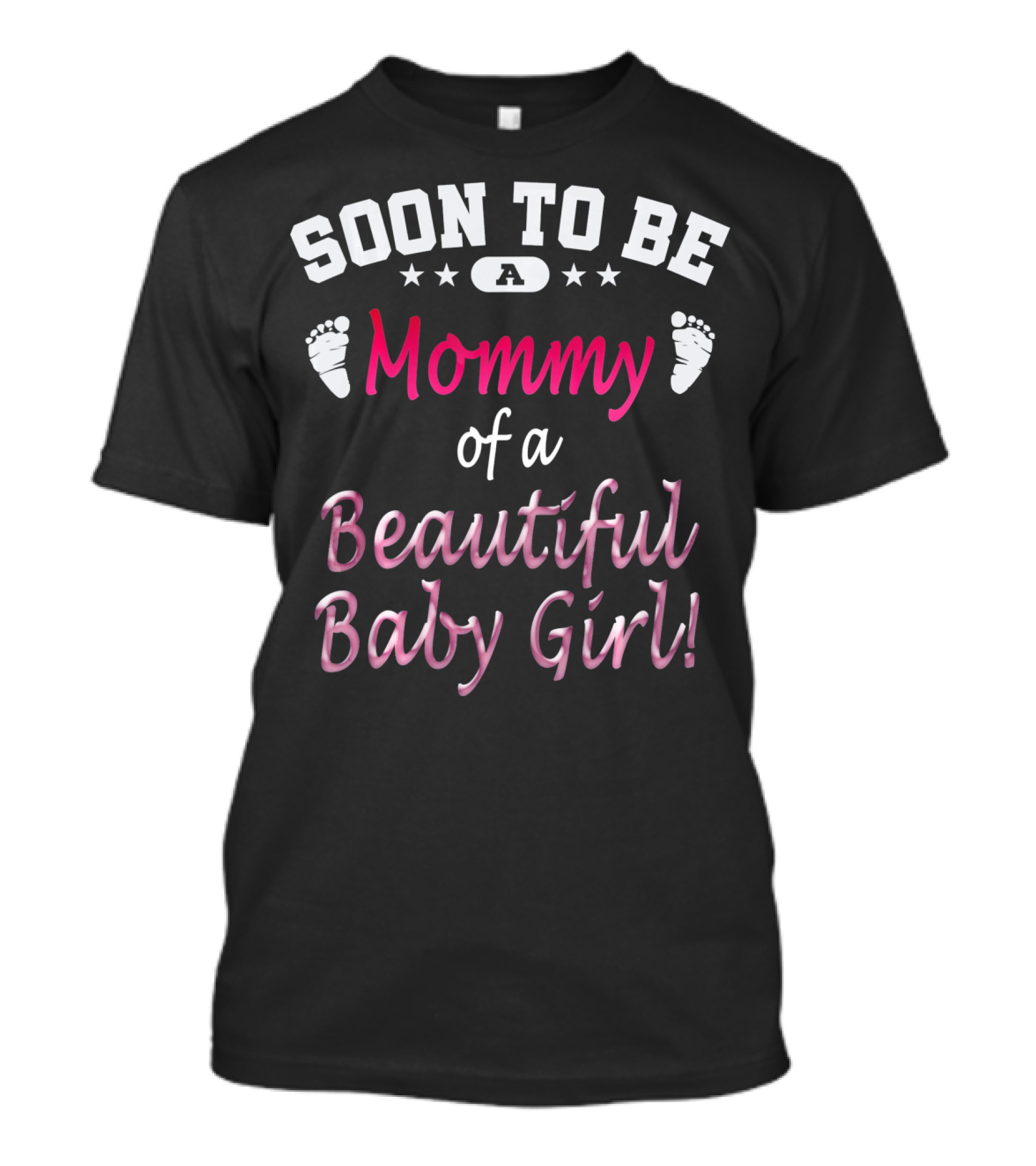 Soon To Be A Mommy Of A Beautiful Baby Girl T-Shirt