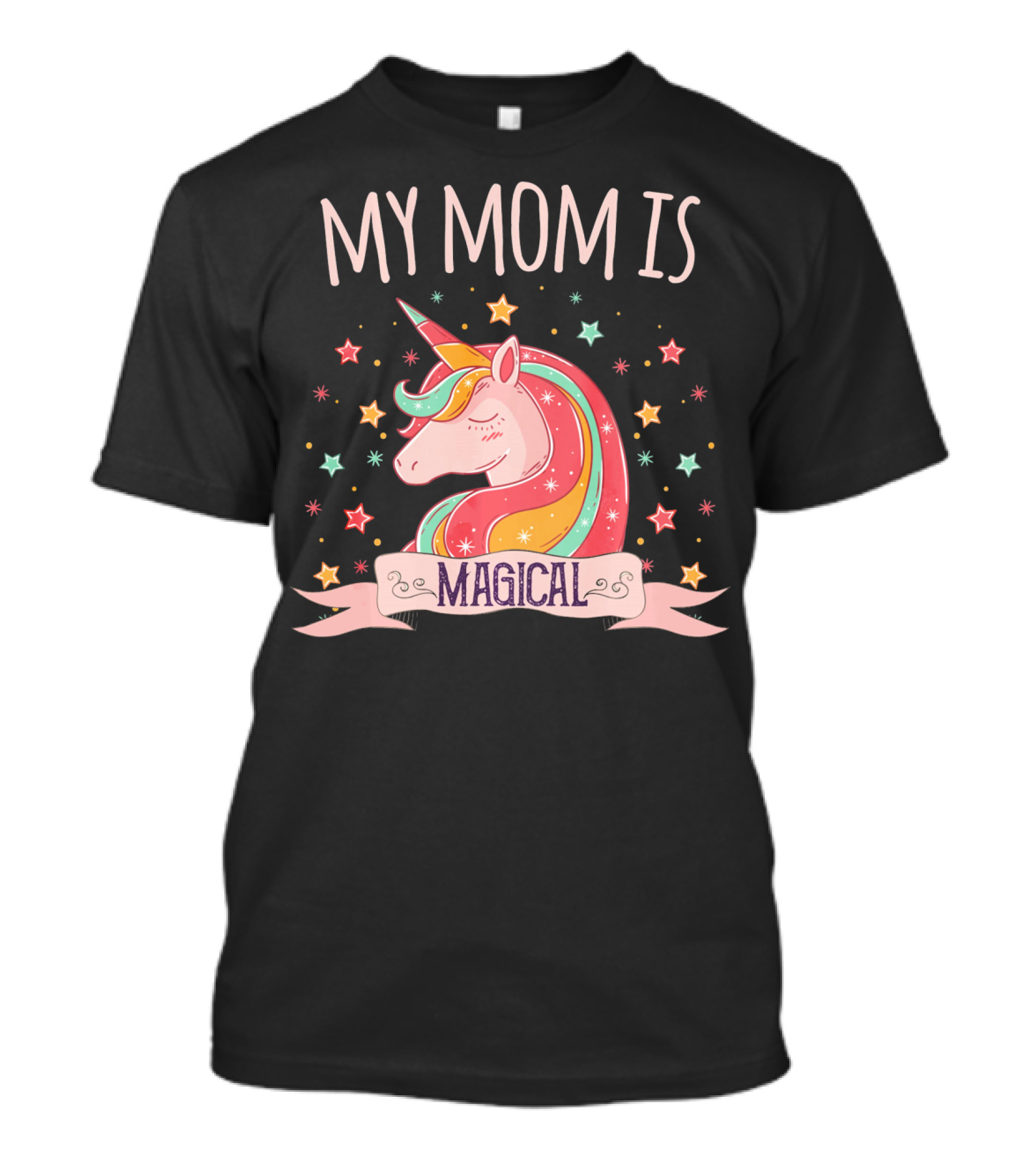 My Mom Is Magical Unicorn With Colorful Stars T-Shirt