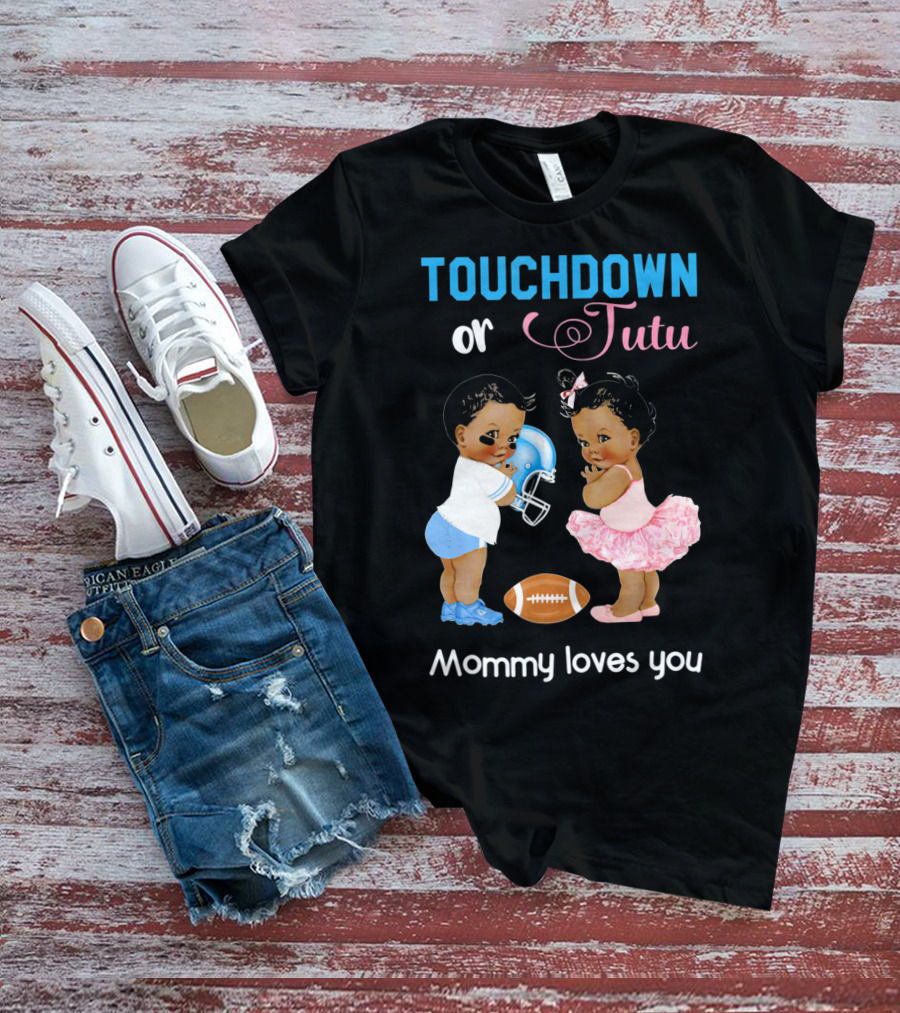 Touchdown Or Tutu Mommy Loves You Football Baby T-Shirt