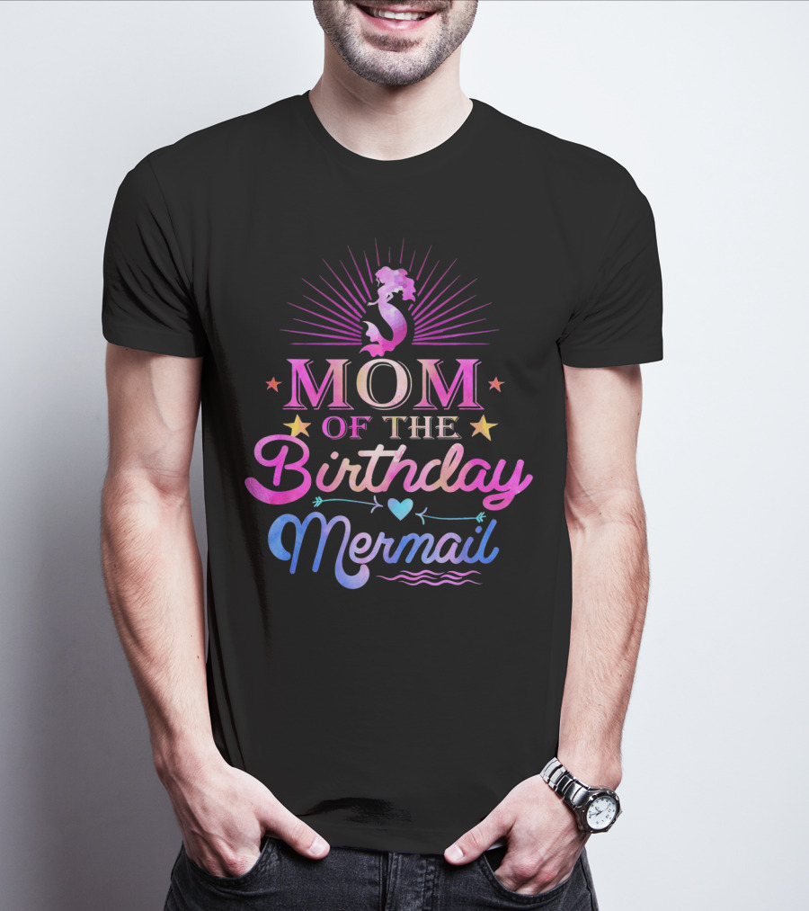 Mom Of The Birthday Mermaid With Stars And Heart Accents T-Shirt