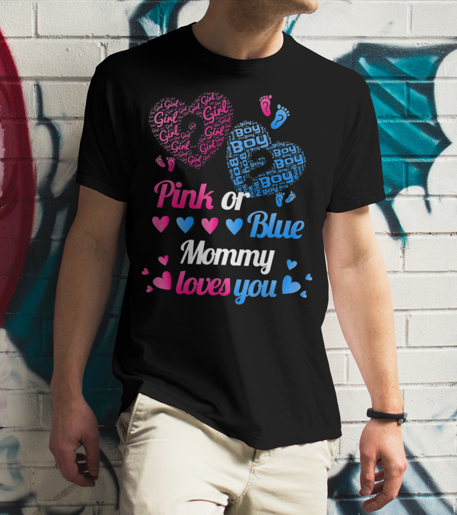 Pink Or Blue Girl Boy Mommy Loves You Hearts And Footprints T-Shirt