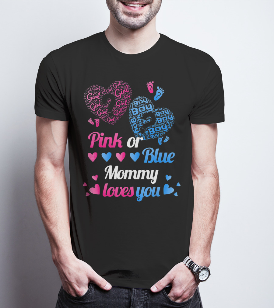 Pink Or Blue Girl Boy Mommy Loves You Hearts And Footprints T-Shirt