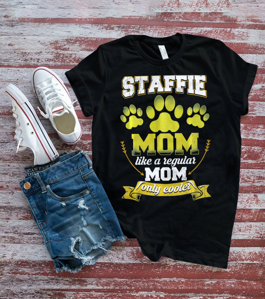 Staffie Mom Like A Regular Mom Only Cooler Paw T-Shirt