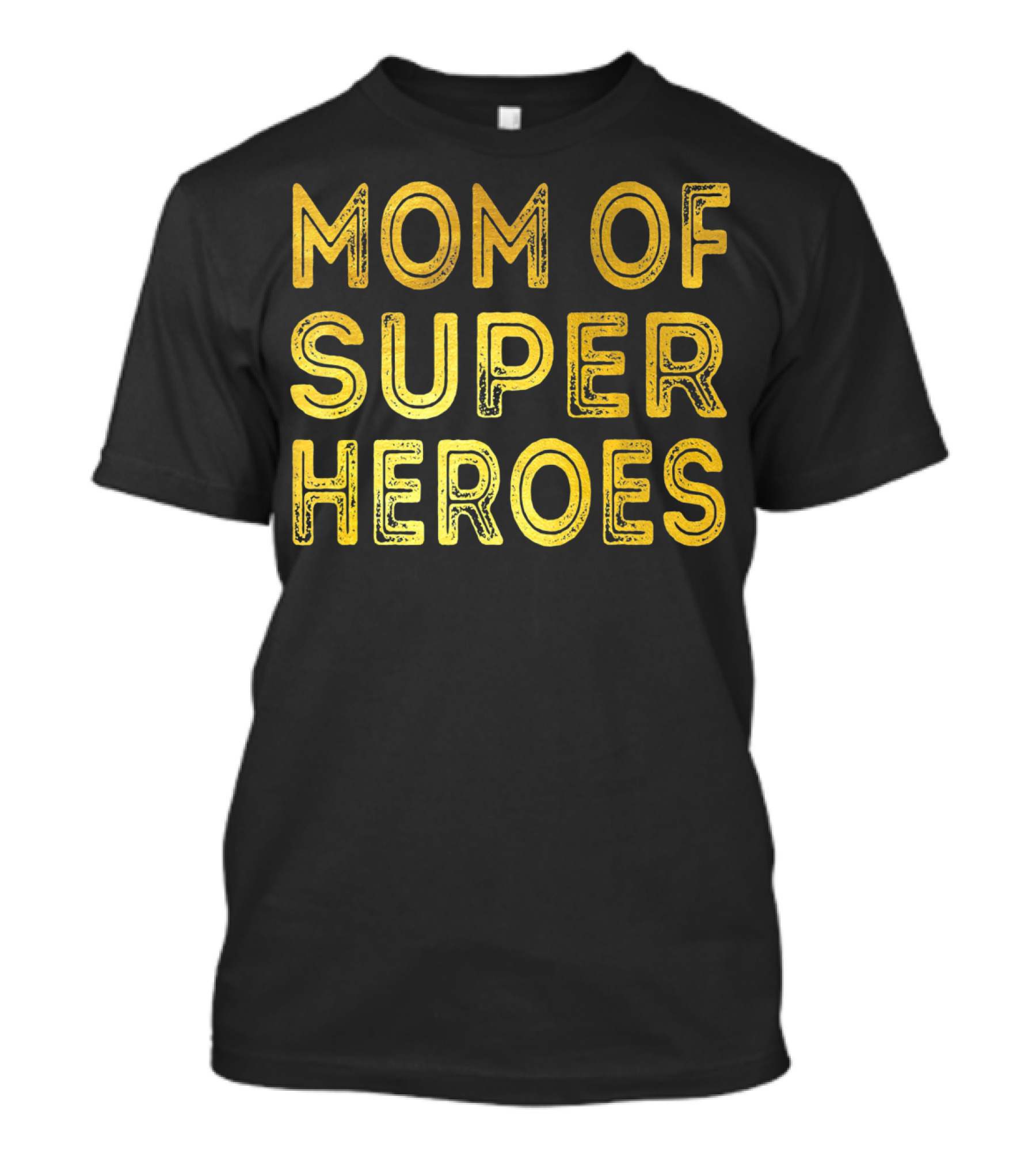 Mom Of Super Heroes Gold Text T-Shirt