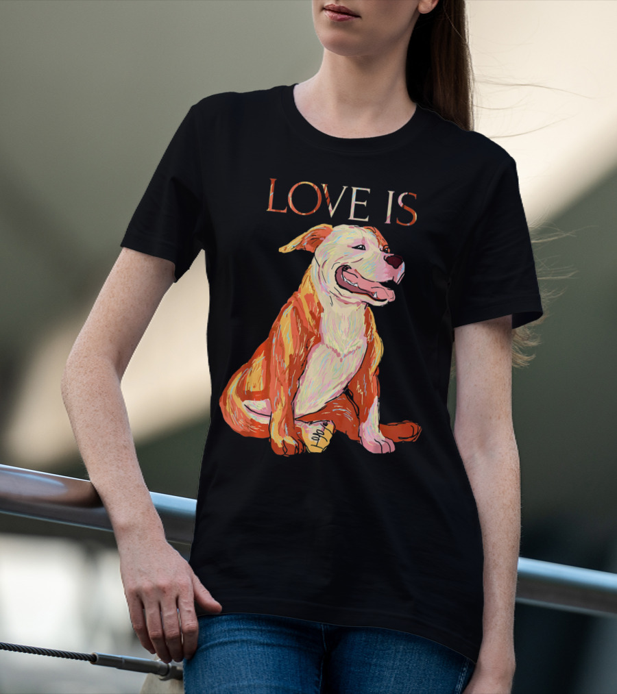 LOVE IS Pitbull Dog Cute T-Shirt