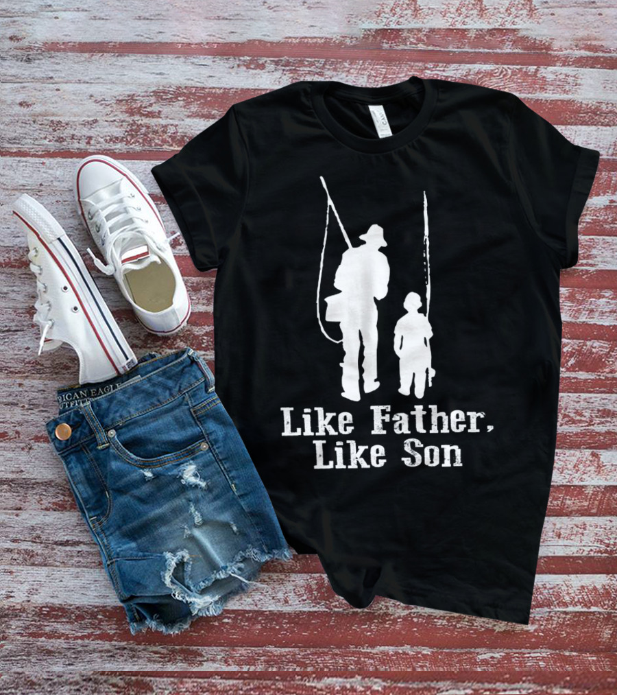Like Father Like Son Fishing T-Shirt