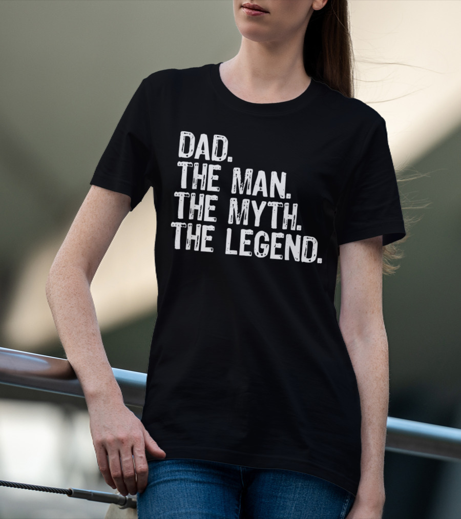 Mens Dad The Man The Myth The Legend Dad T-Shirt