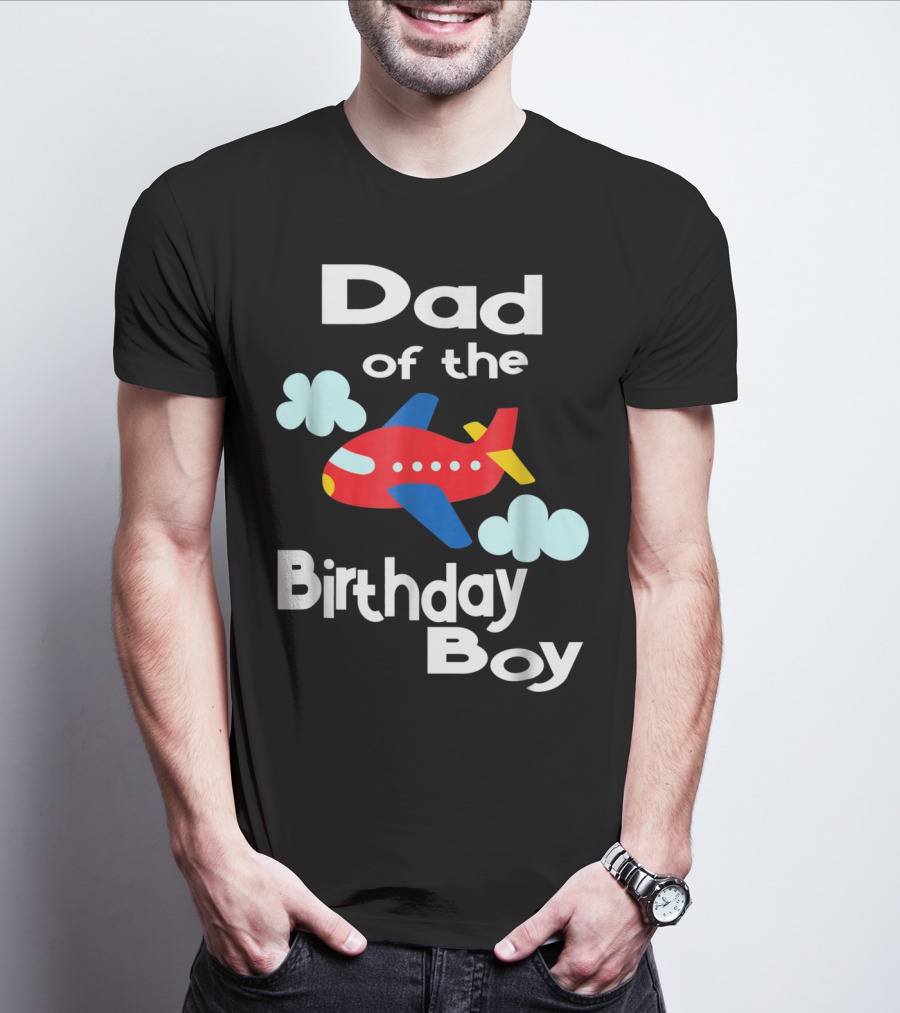 Dad Of The Birthday Boy Airplane T-Shirt