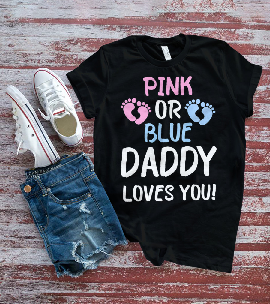 Pink Or Blue Daddy Loves You Gender Reveal Footprints T-Shirt