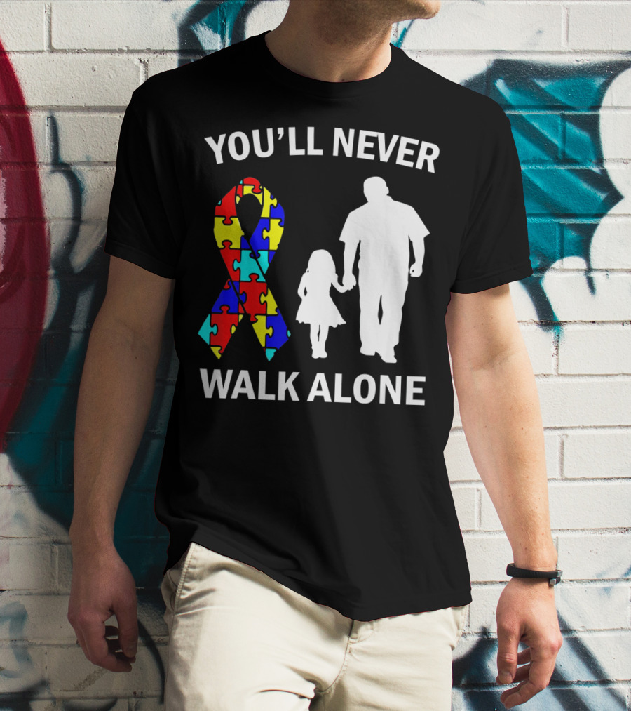 YOU'LL NEVER WALK ALONE Autism Dad And Daughter Puzzle T-Shirt