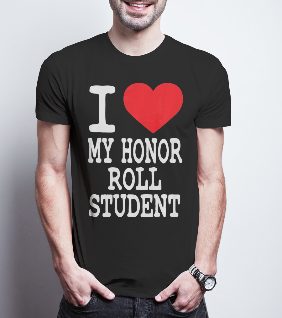 I Heart My Honor Roll Student T-Shirt