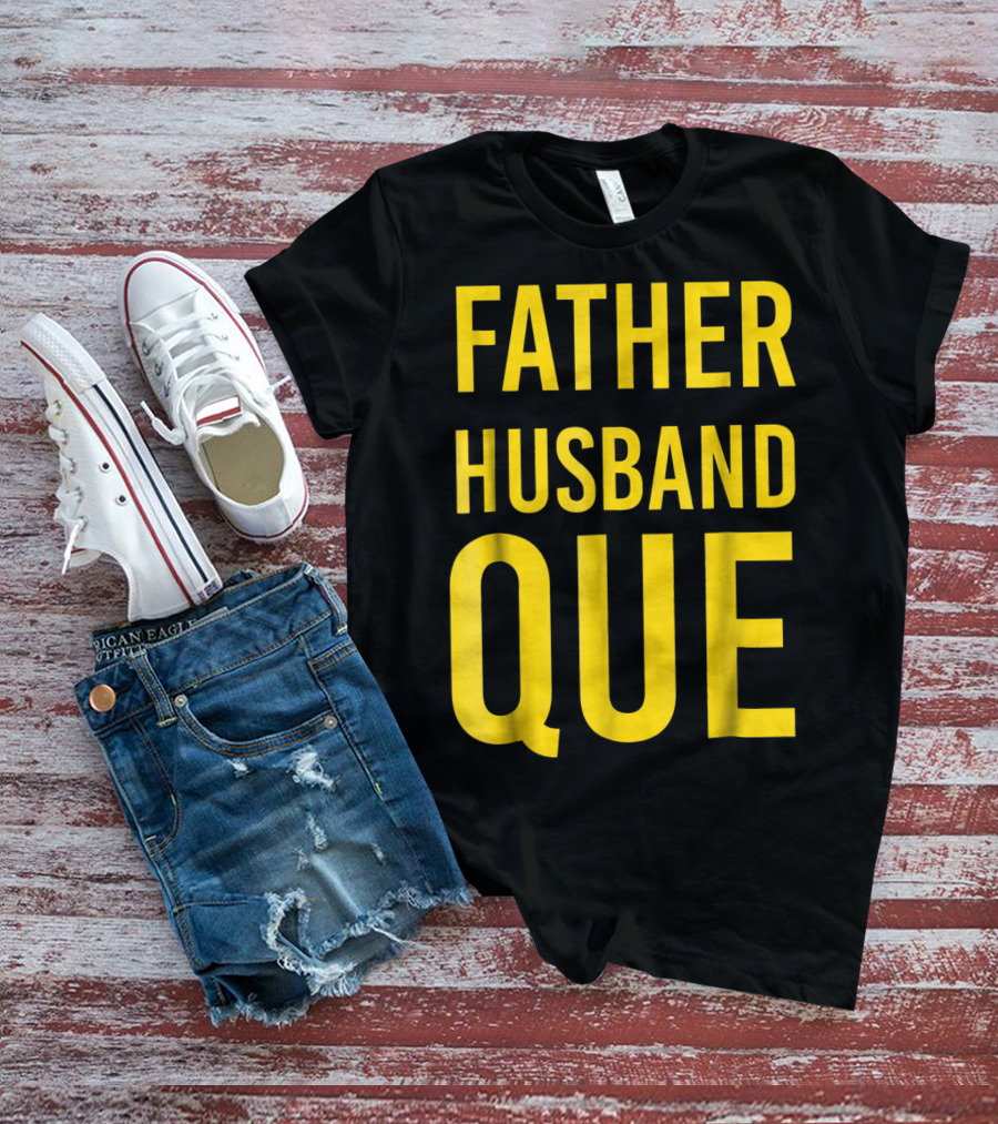 Father Husband Que Fraternity Bold Yellow Lettering T-Shirt
