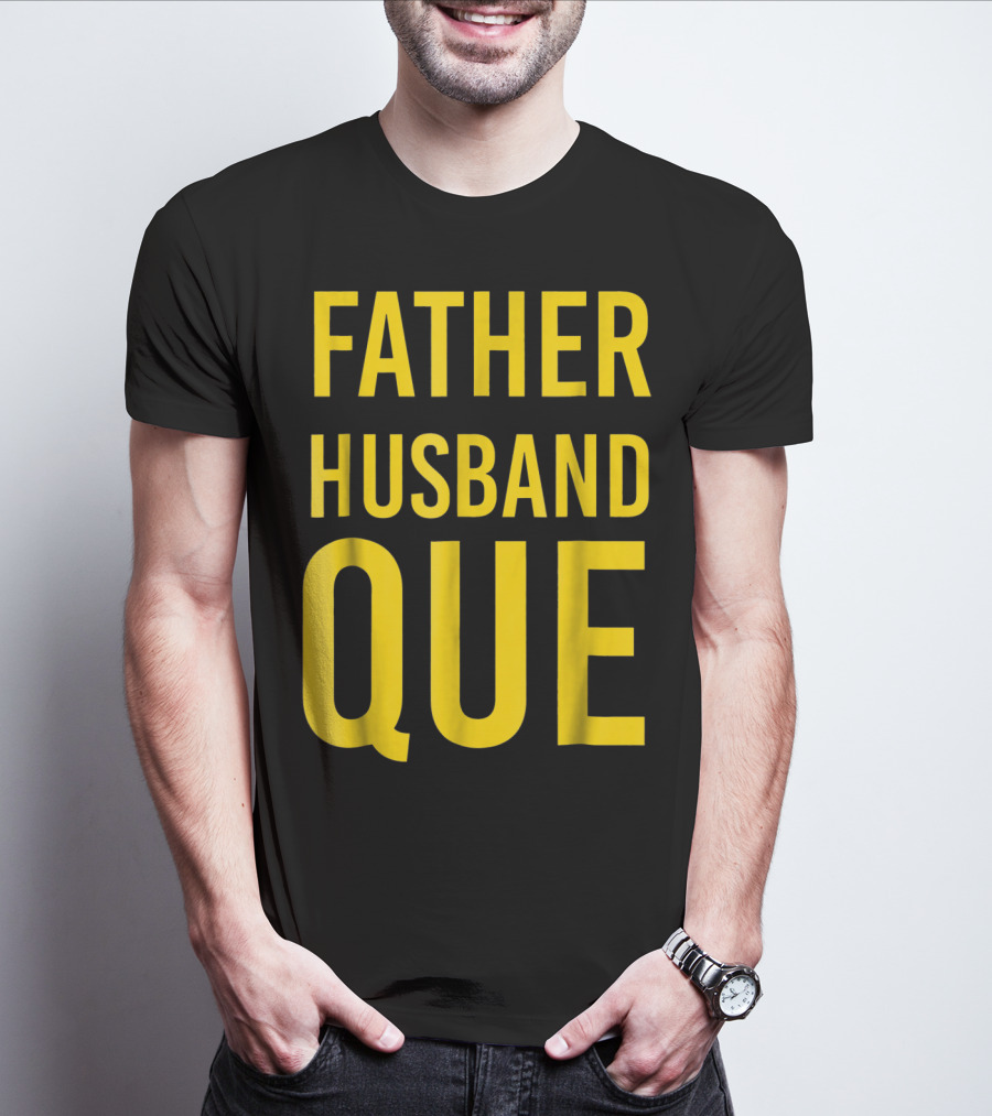 Father Husband Que Fraternity Bold Yellow Lettering T-Shirt
