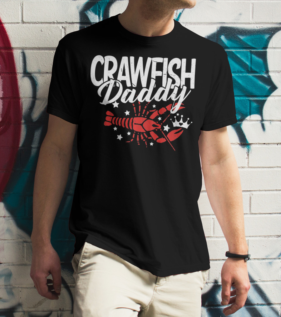 Crawfish Daddy Cajun Boil Crayfi Stars Crown T-Shirt