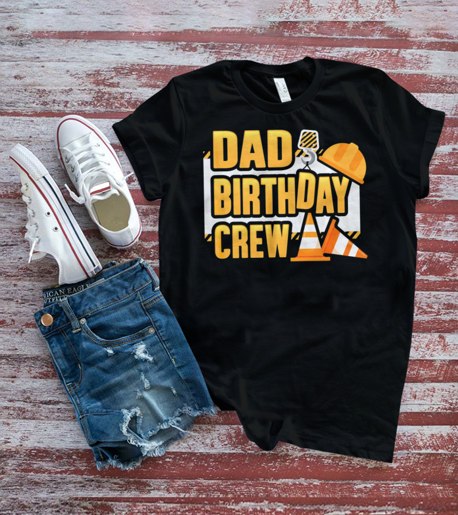 Dad Birthday Crew Boys Construction T-Shirt