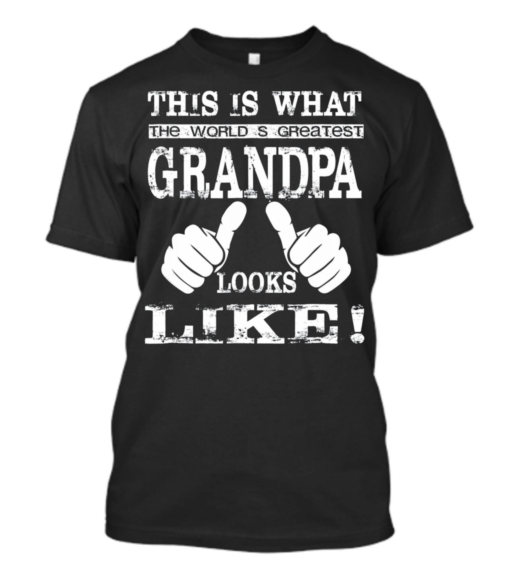 This Is What The World's Greatest Grandpa Looks Like T-Shirt