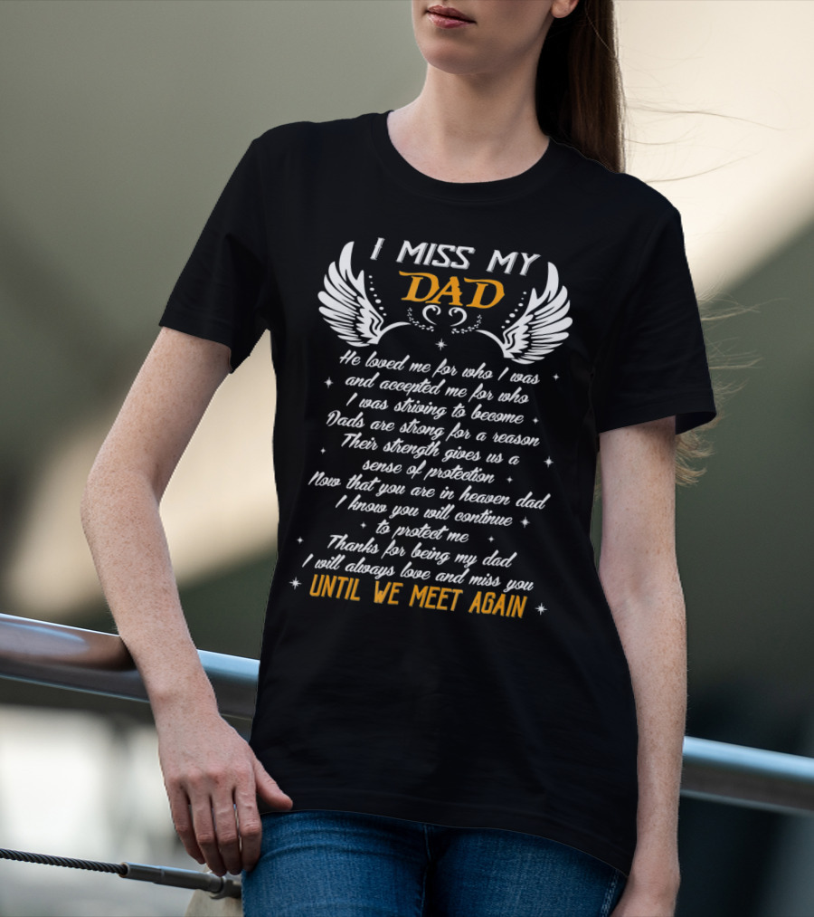 I Miss My Dad In Heaven Until We Meet Again T-Shirt