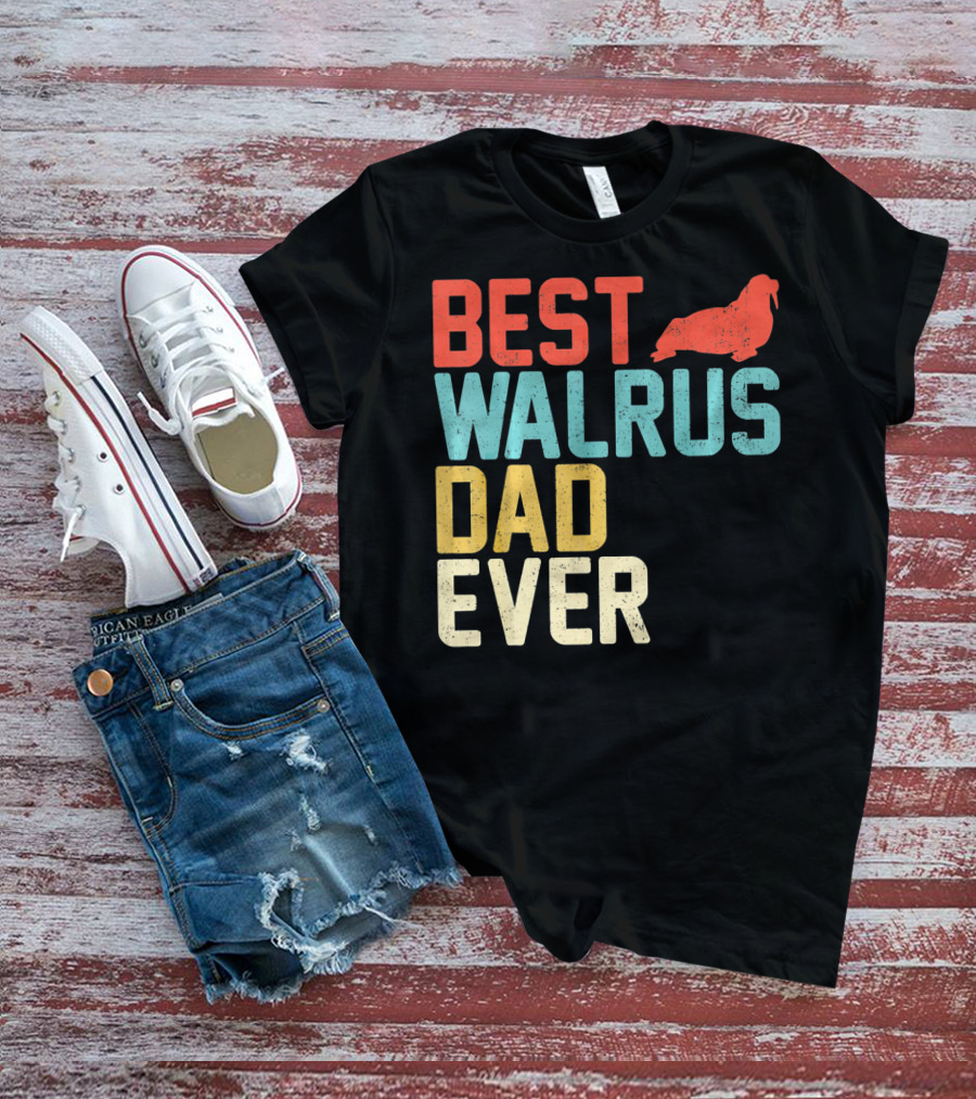 BEST WALRUS DAD EVER Walrus T-Shirt