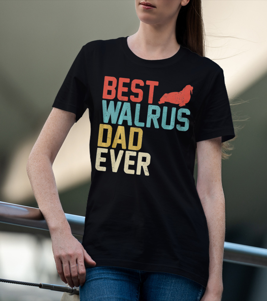 BEST WALRUS DAD EVER Walrus T-Shirt