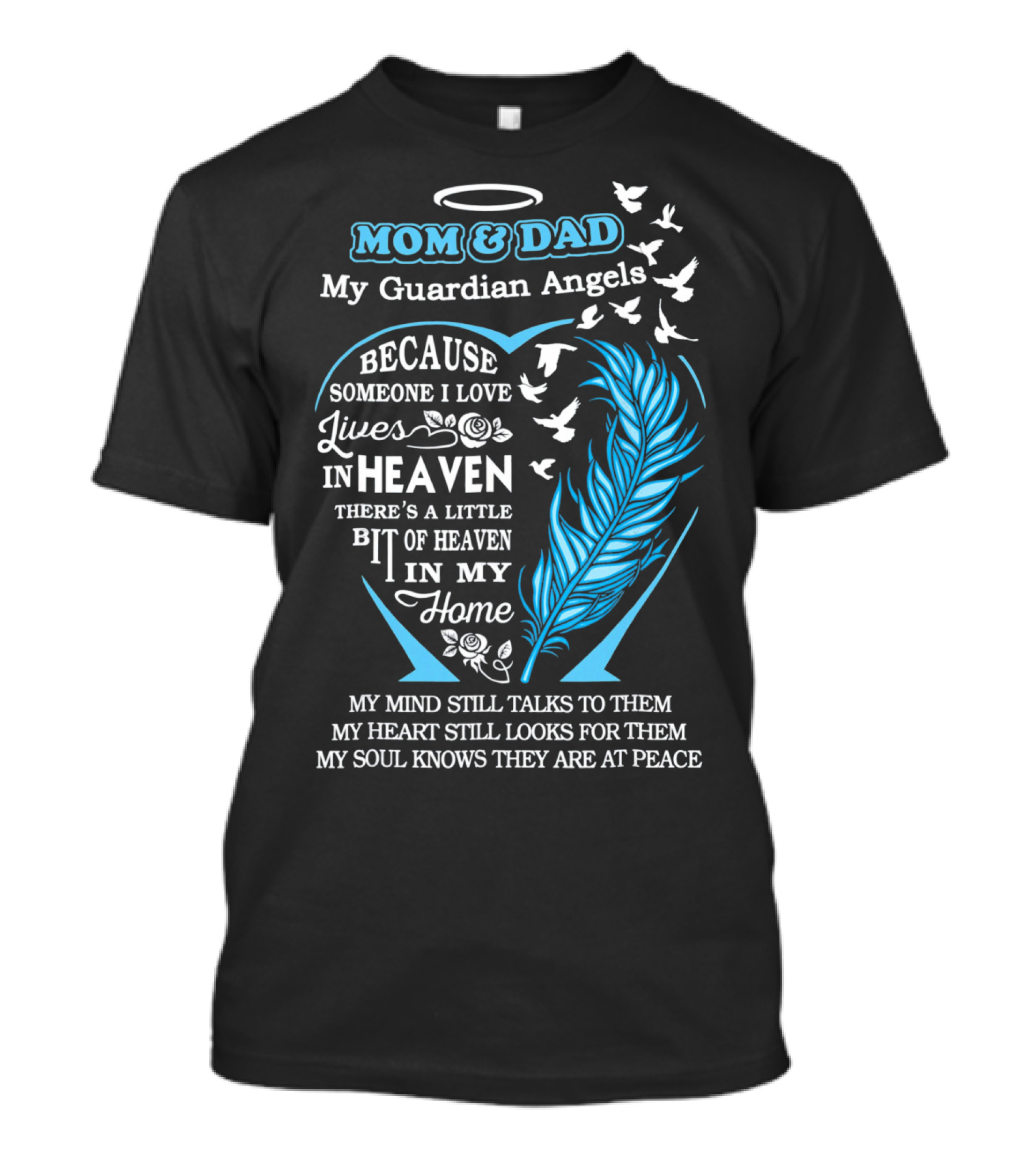 Mom And Dad My Guardian Angels In Heaven Because Someone I Love Lives In Heaven Feathers And Doves T-Shirt