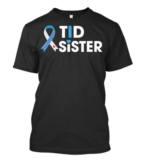 T1D Sister Diabetes Awareness Ribbon Heart T-Shirt