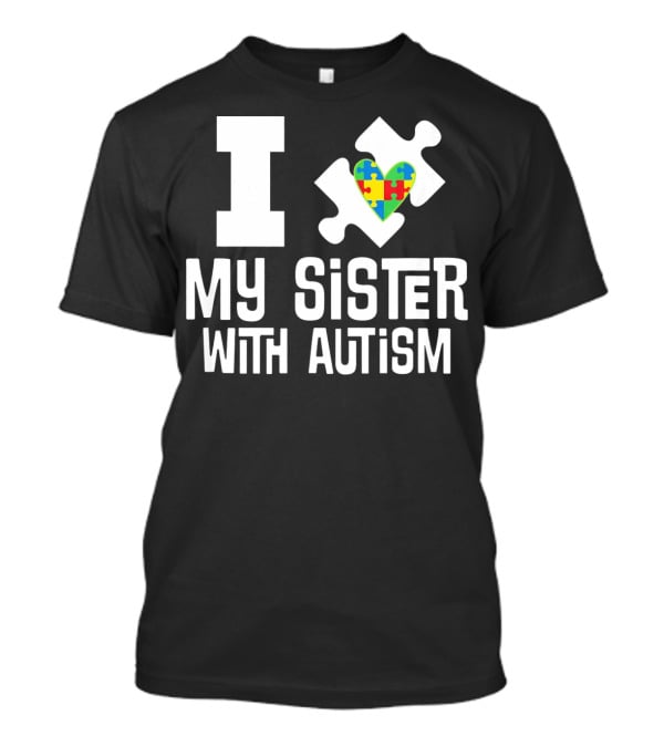 I Love My Sister With Autism Puzzle Piece Heart T-Shirt