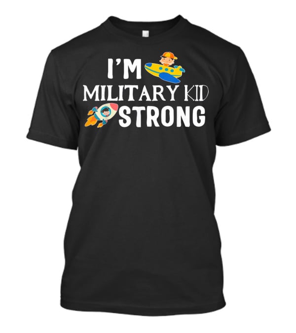 I'm Military Kid Strong Month Of Military Chil T-Shirt