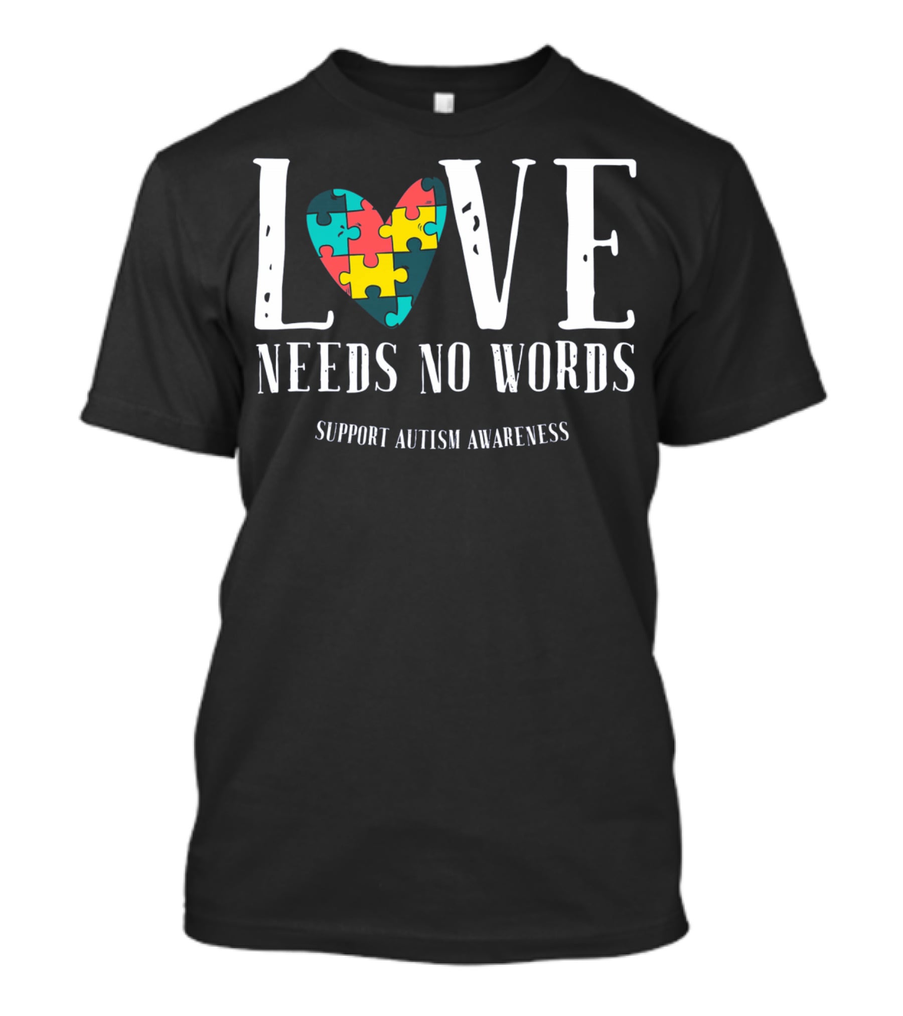 Love Needs No Words Support Autism Awareness Puzzle Heart T-Shirt
