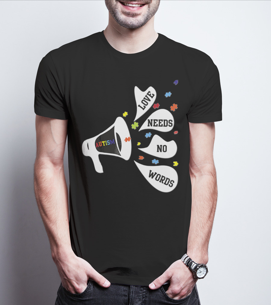 Autism Love Needs No Words Awareness Puzzle Pieces Megaphone T-Shirt