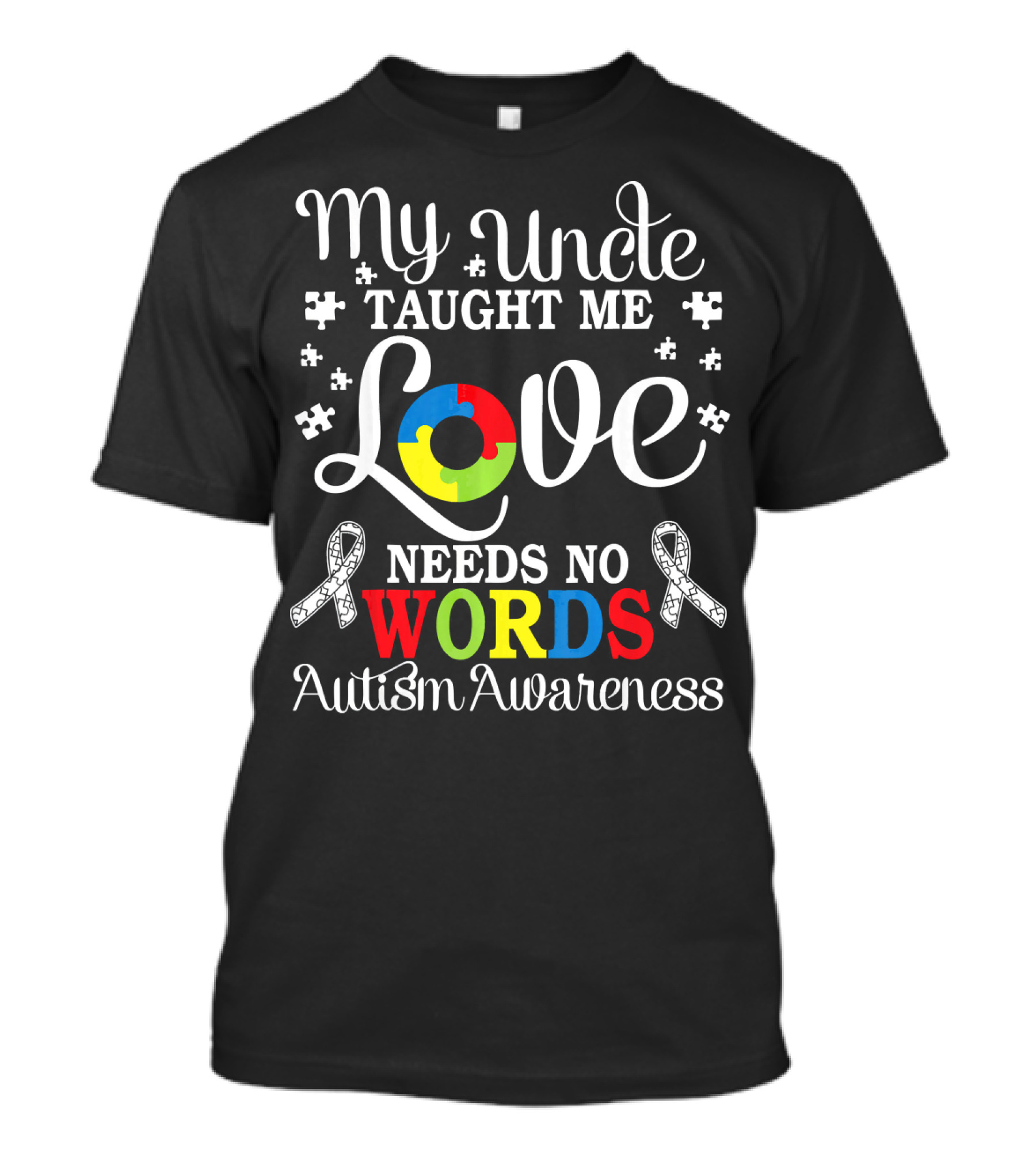 My Uncle Taught Me Love Needs No Words Autism Awareness T-Shirt