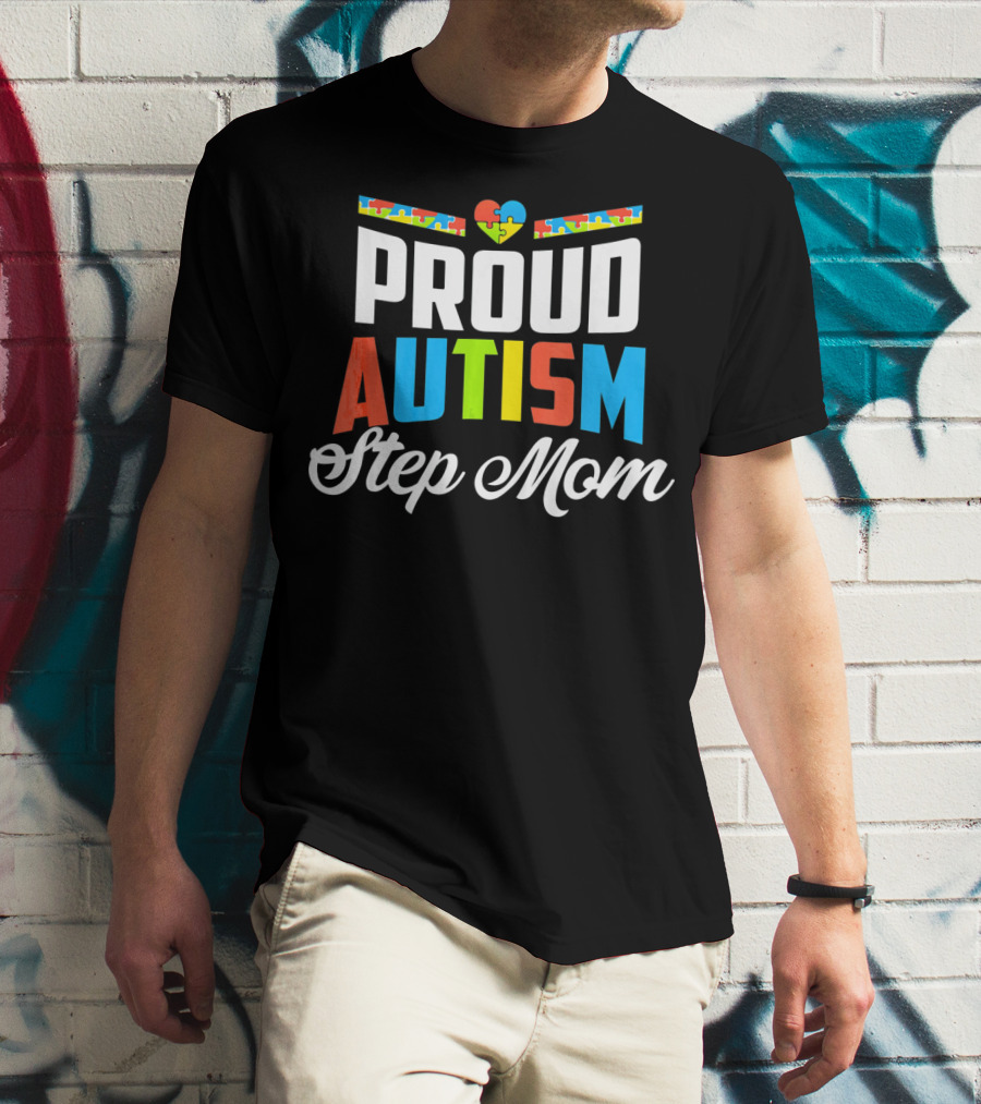 Proud Autism Awareness Support Step Mom With Puzzle Heart T-Shirt