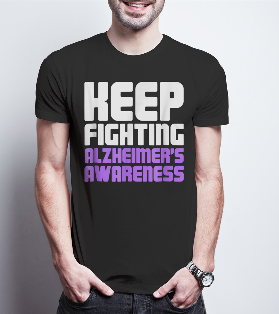 Keep Fighting Alzheimer's Awareness Awareness Dementia Alzheimer Disease T-Shirt