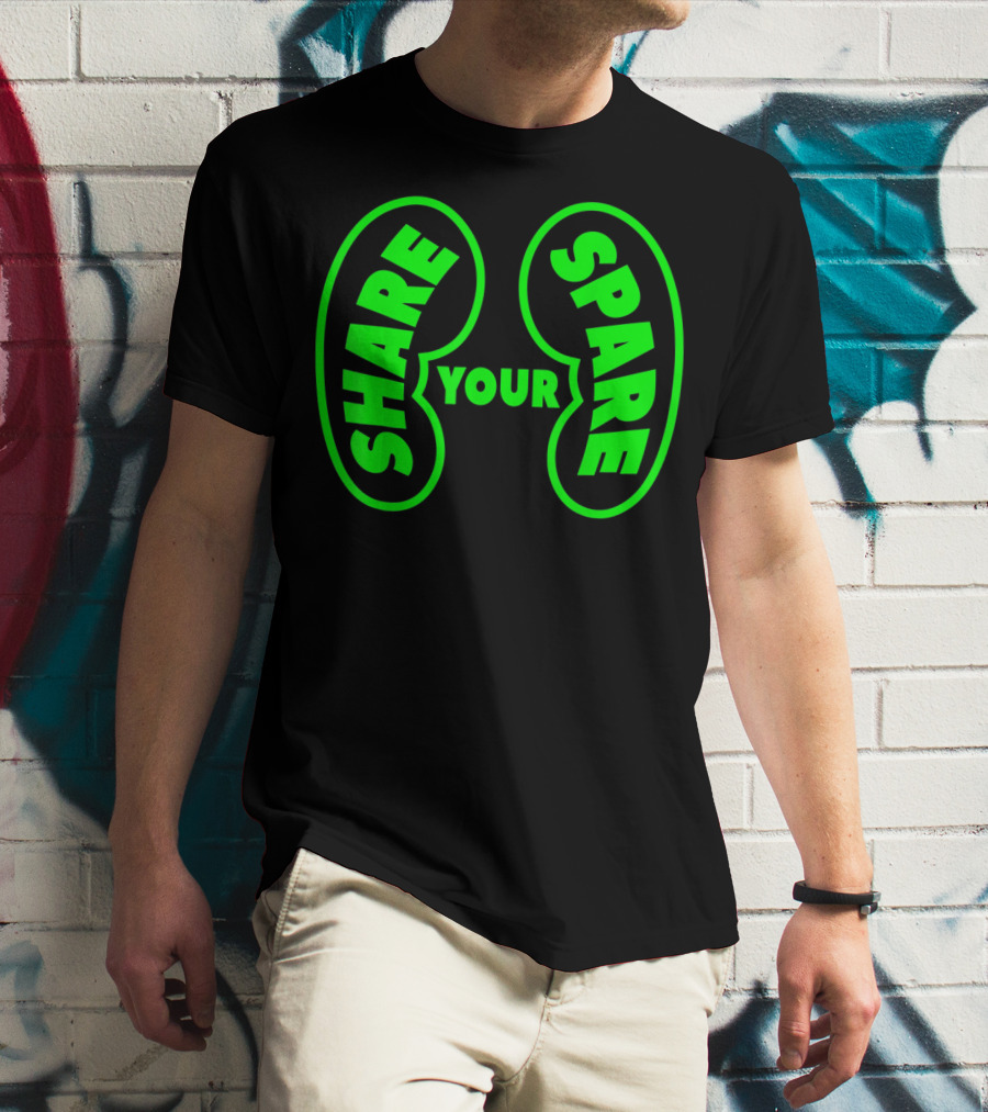 Share Your Spare Kidney Organ Donor Awareness T-Shirt