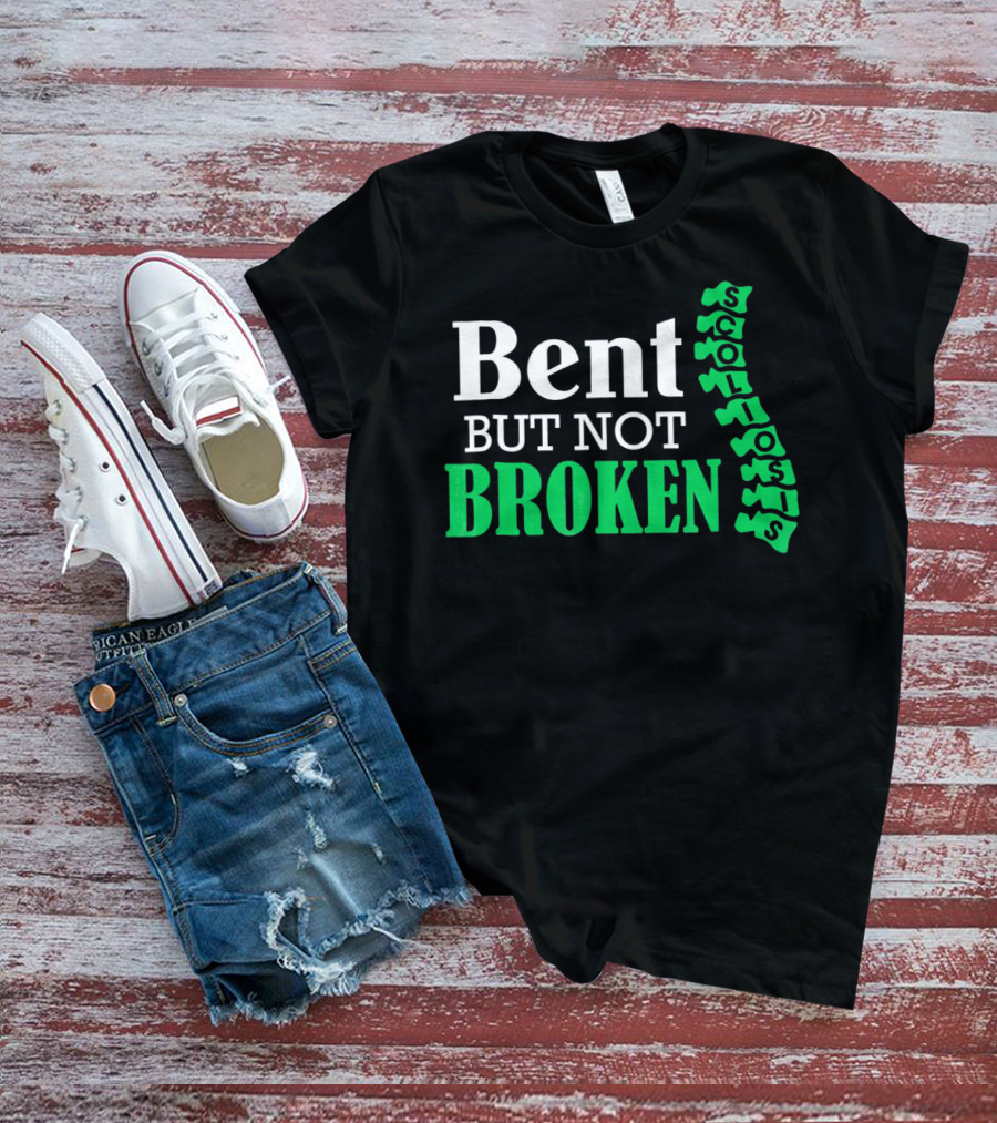 Bent But Not Broken Scoliosis Warrior Strength Resilience T-Shirt