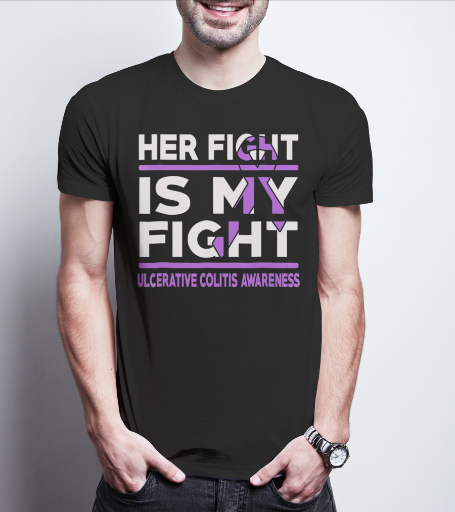 Her Fight Is My Fight Ulcerative Colitis Awareness T-Shirt